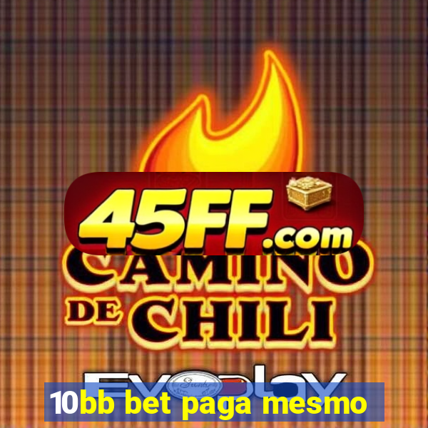 10bb bet paga mesmo